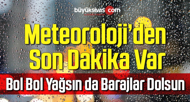 Meteoroloji uyardı: Kuvvetli yağış ve fırtına bekleniyor