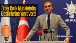 AK Parti Sözcüsü Ömer Çelik’ten Muhalefetin Eleştirilerine Yanıt