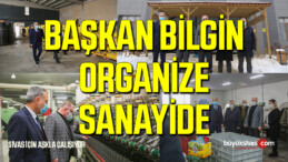 Sivas Belediye Başkanı Hilmi Bilgin Organize Sanayide