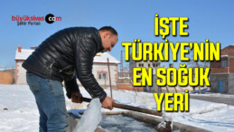 Türkiye’nin En Soğuk Yeri Oldu