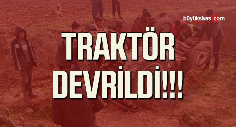 Devrilen Traktörün Altında Kalmaktan Son Anda Kurtuldu