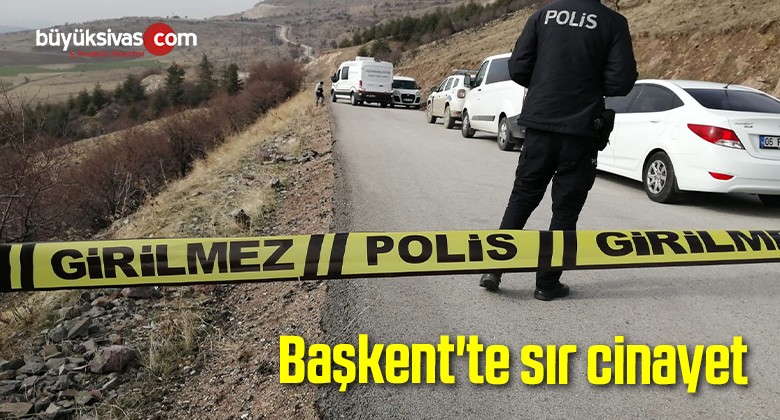 Başkent’te sır cinayet