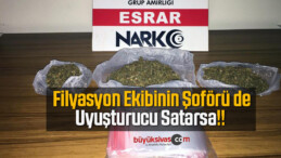 Filyasyon Ekibinin Şoförü De Uyuşturucu Satarsa!!!