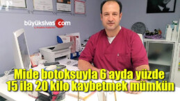 Mide botoksuyla 6 ayda yüzde 15 ila 20 kilo kaybetmek mümkün