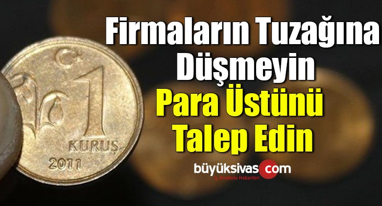 1 kuruş için 5 bin lira tazminat alabilirsiniz!