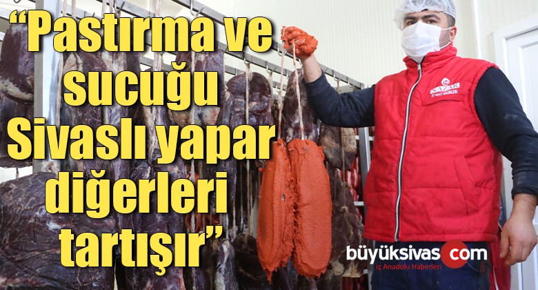 Pastırma tartışmasına son nokta, Türkiye’nin pastırma ustaları Sivaslı