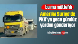 Suriye’de, ABD’nin PKK’ya yardım sevkiyatı