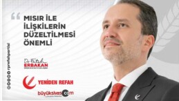 Dr Fatih Erbakan “Mısır İle ilişkilerin Düzeltilmesi Önemli”