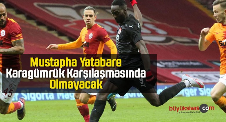 Mustapha Yatabare Karagümrük Karşılaşmasında Olmayacak