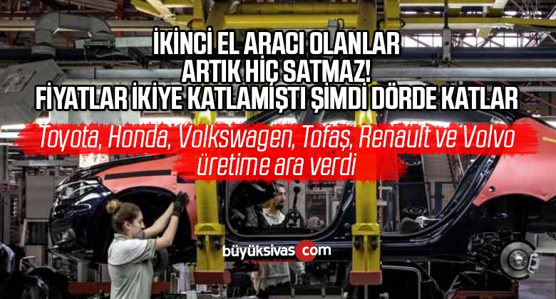 Toyota, Honda, Volkswagen, Tofaş, Renault ve Volvo’da kriz büyüyor