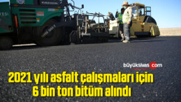 2021 yılı asfalt çalışmaları için 6 bin ton bitüm alındı