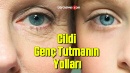 Cildi Genç Tutmanın Yolları