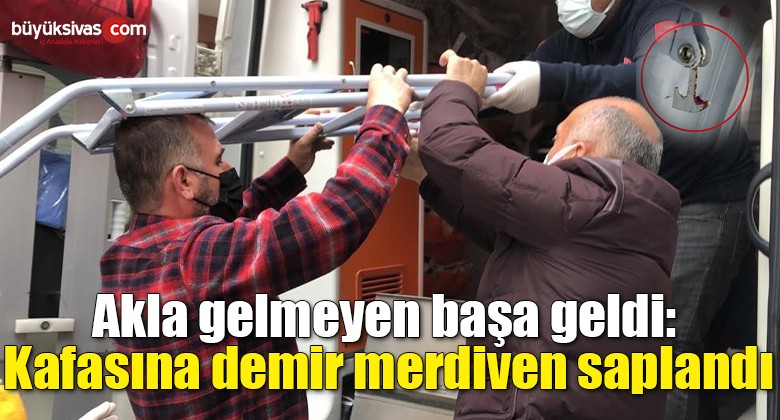 Akla gelmeyen başa geldi: Kafasına demir merdiven saplandı