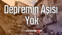 Depremin Aşısı Yok !