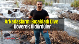 Arkadaşlarını Bıçakladı Diye Bir Kişiyi Döverek Öldürdüler