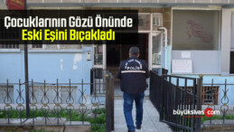 Eski Eşini Çocuklarının Gözü Önünde Bıçakladı