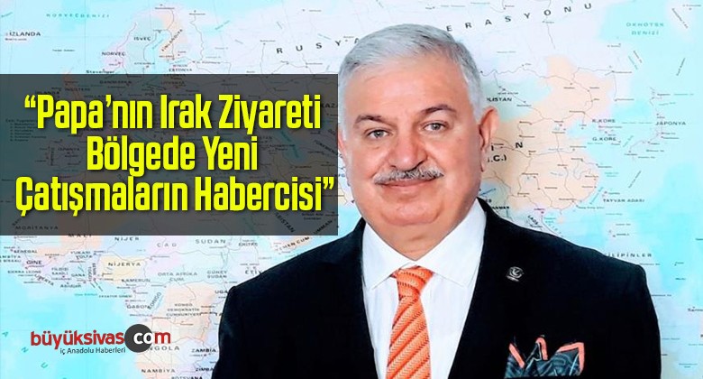 “Papa’nın Irak Ziyareti Bölgede Yeni Çatışmaların Habercisi”