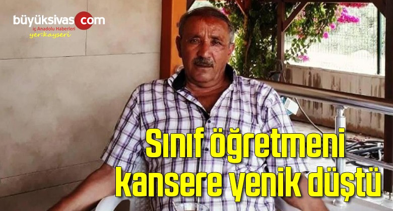 Sınıf öğretmeni kansere yenik düştü