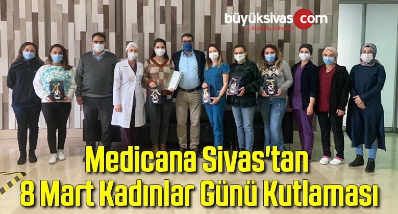 Medicana Sivas’tan 8 Mart Kadınlar Günü Kutlaması