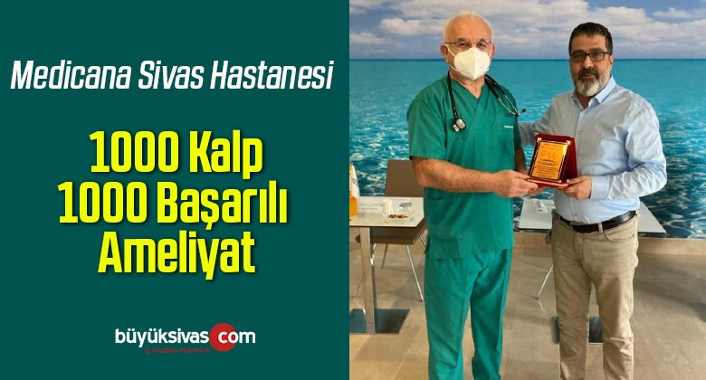 Medicana Sivas Hastanesi 1000’inci Kalp Ameliyatını Gerçekleştirdi