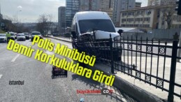 Polis Minibüsü Demir Korkuluklara Girdi