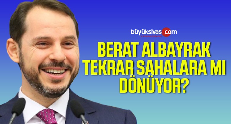 Berat Albayrak’ın muhteşem ve kuvvetli dönüşüne hazır olun