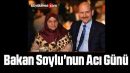 Bakan Soylu’nun Acı Günü