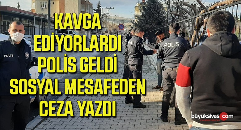 Kavga Eden Şahıslara Sosyal Mesafeden Ceza Yazıldı