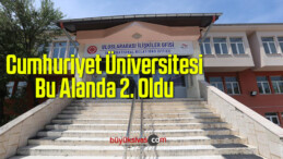 Sivas Cumhuriyet üniversitesi Bu Alanda 2. Oldu