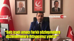 “Batı icadı amacı farklı sözleşmelere düzenlemelere ihtiyacımız yoktur”