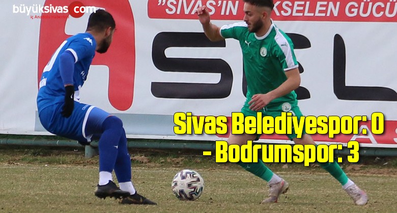 2. Lig: Sivas Belediyespor: 0 – Bodrumspor: 3