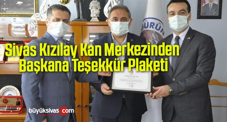 Sivas Kızılay Kan Merkezinden Başkana Teşekkür Plaketi