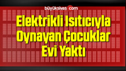 Elektrikli Isıtıcıyla Oynayan Çocuklar Evi Yaktı