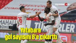 Yatabare gol sayısını 8’e çıkarttı