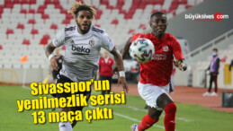 Sivasspor’un yenilmezlik serisi 13 maça çıktı