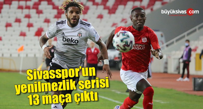 Sivasspor’un yenilmezlik serisi 13 maça çıktı