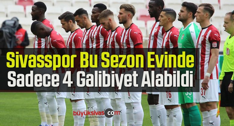 Sivasspor Bu Sezon Evinde Sadece 4 Galibiyet Alabildi