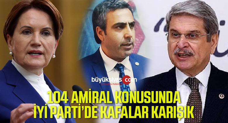 İYİ Parti’nin 104 emekli amiralin yayınladığı bildiri konusunda kafası karışık