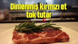 Dinlenmiş kırmızı et tok tutar