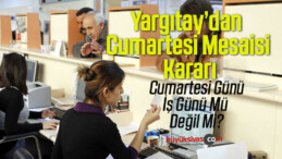 Yargıtay’dan Milyonlarca Çalışanı İlgilendiren Cumartesi Mesaisi Kararı