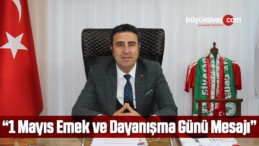 Başkan Hakan Demirgil’in 1 Mayıs Emek ve Dayanışma Günü Mesajı