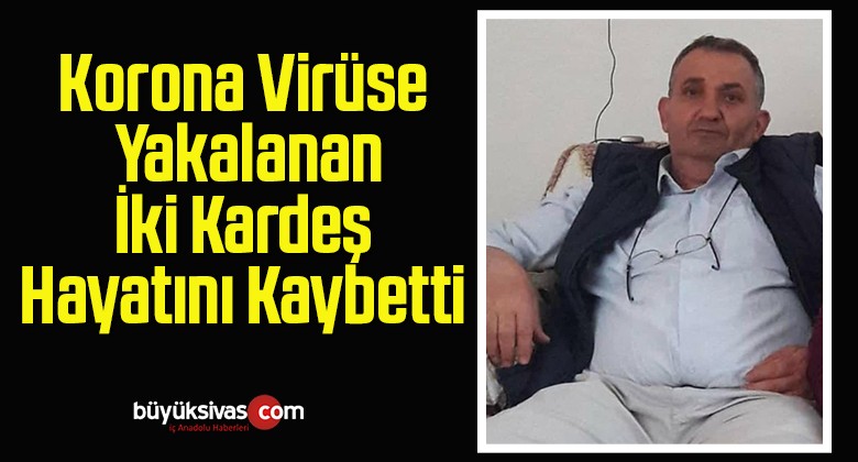 Korona Virüse Yakalanan İki Kardeş Hayatını Kaybetti