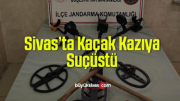 Sivas’ta Kısıtlamada Kaçak Kazı Yapanlara Suçüstü