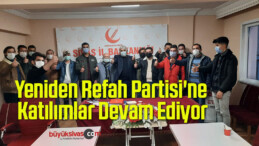 Yeniden Refah Partisi’ne Katılımlar Devam Ediyor