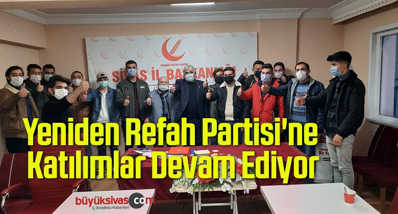 Yeniden Refah Partisi’ne Katılımlar Devam Ediyor