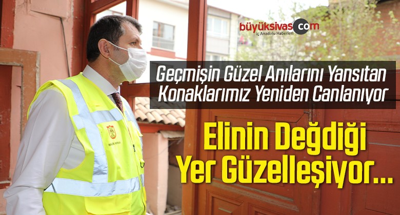 Geçmişin Güzel Anılarını Yansıtan Konaklarımız Yeniden Canlanıyor