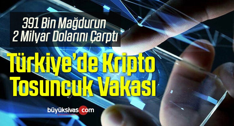 Türkiye’de Kripto Tosuncuk Vakası… 2 Milyar Dolarlık Vurgun 