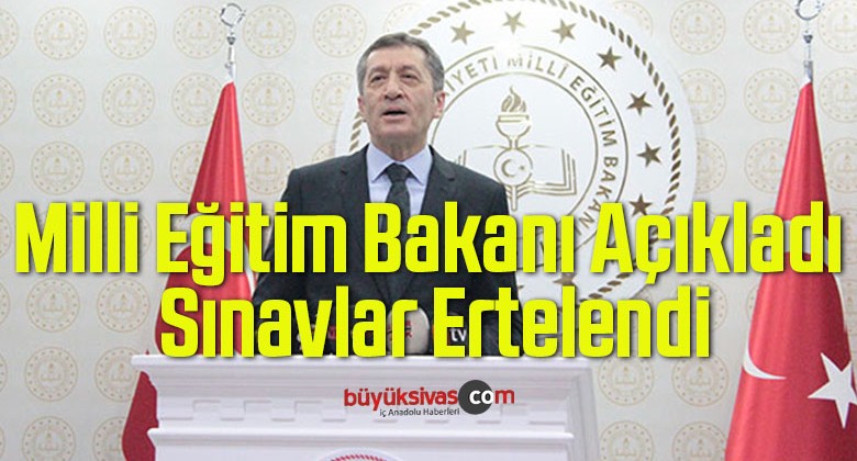 Milli Eğitim Bakanı Açıkladı, Sınavlar Ertelendi