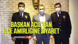 Başkan Murat Açıl İlçe Amirliğini Ziyaret Etti