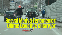 Sosyal Medya Fenomenleri Ölüme Davetiye Çıkarıyor